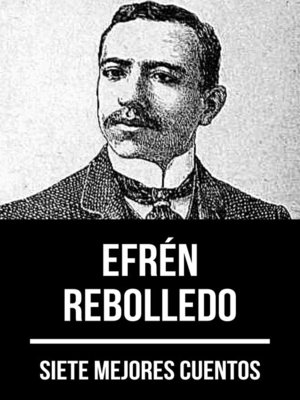 cover image of 7 mejores cuentos de Efrén Rebolledo